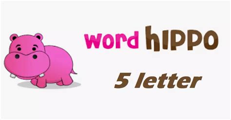 from beginning to end. . 5 letter words word hippo